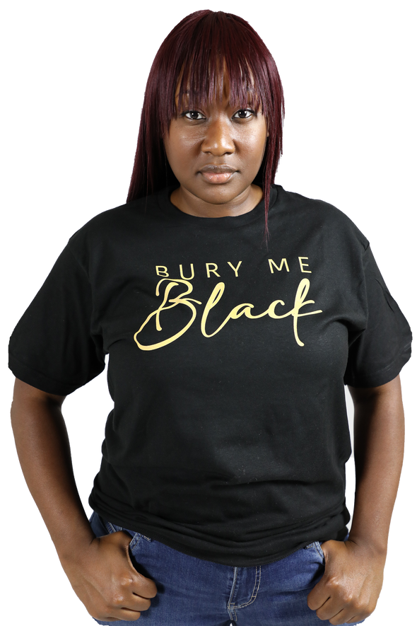 Bury Me Black STATEMENT T-Shirt