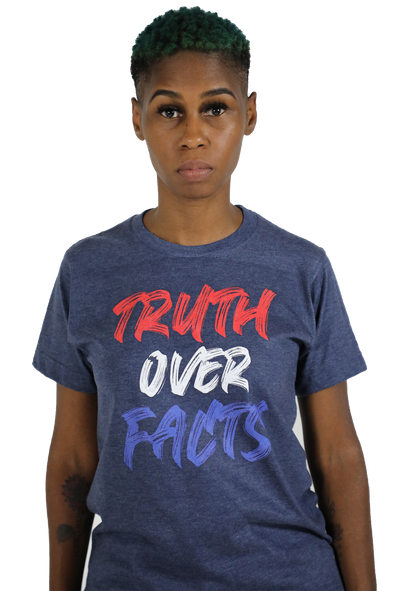 Women's Truth Over Facts T-Shirt